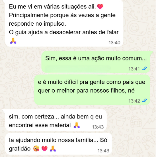 Depoimento em WhatsApp sobre o guia ajudar a desacelerar antes de falar e estar ajudando muito a família